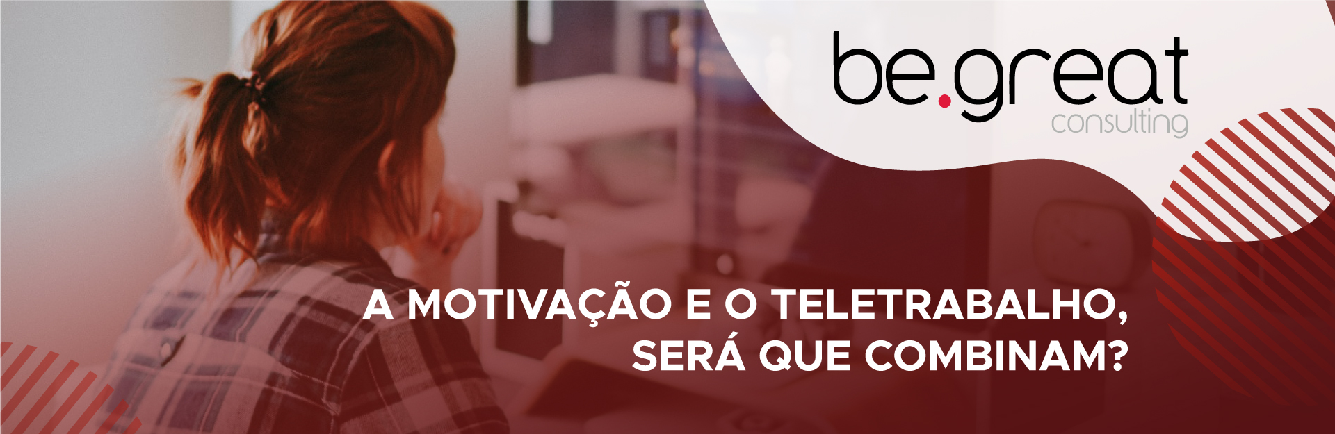 A motivação e o teletrabalho, será que combinam?